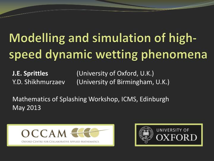 modelling and simulation of high speed dynamic wetting phenomena