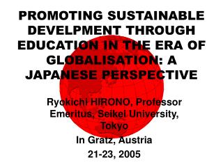 Ryokichi HIRONO, Professor Emeritus, Seikei University, Tokyo In Gratz, Austria 21-23, 2005