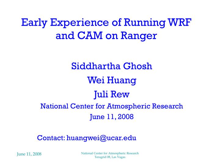 early experience of running wrf and cam on ranger