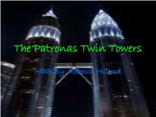 The Patronas Twin Towers