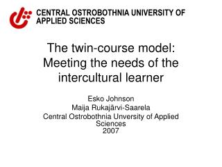 The twin-course model: Meeting the needs of the intercultural learner