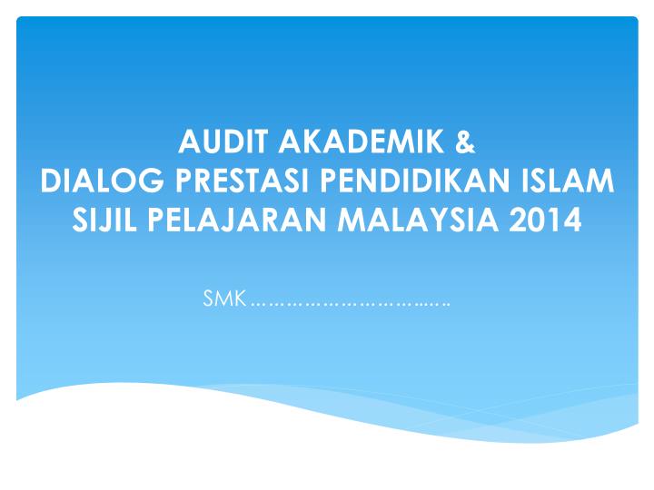 audit akademik dialog prestasi pendidikan islam sijil pelajaran malaysia 2014