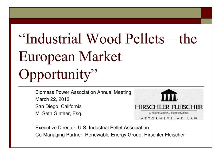 industrial wood pellets the european market opportunity