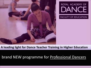 A leading light for Dance T eacher T raining in Higher Education