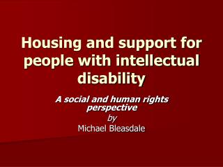 Housing and support for people with intellectual disability