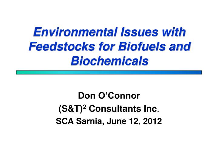 environmental issues with feedstocks for biofuels and biochemicals