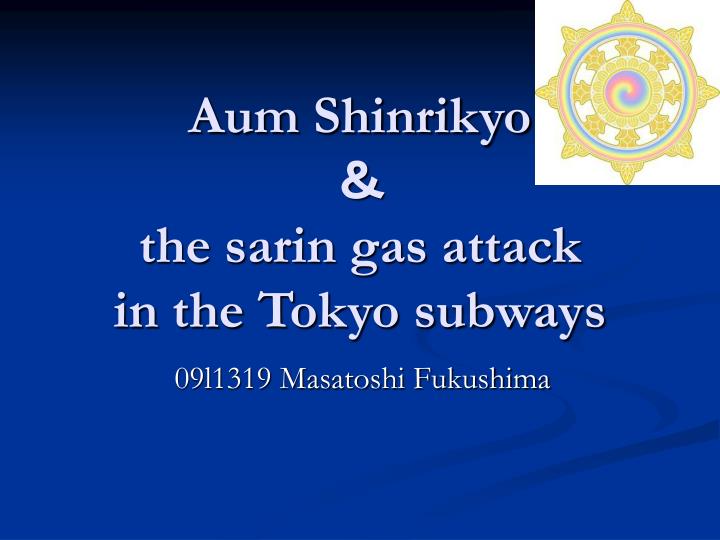aum shinrikyo the sarin gas attack in the tokyo subways