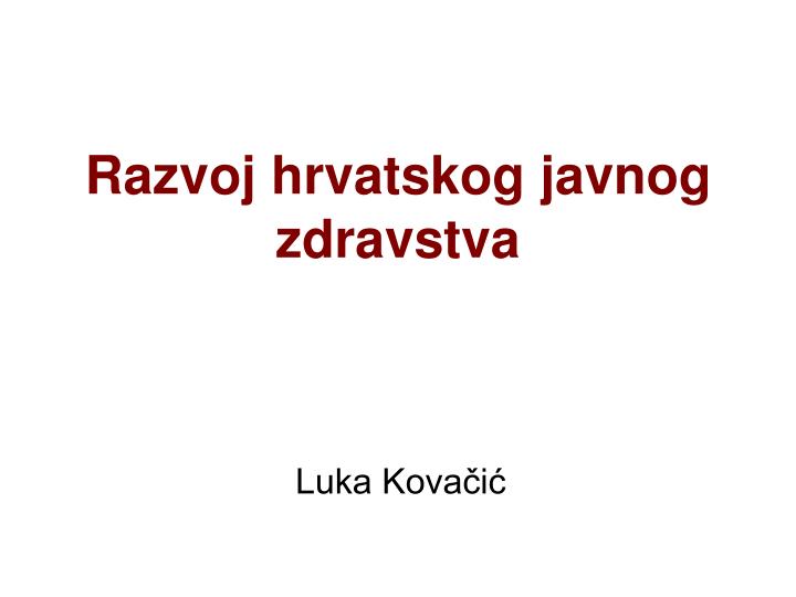 razvoj hrvatskog javnog zdravstva