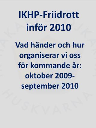 IKHP-Friidrott inför 2010
