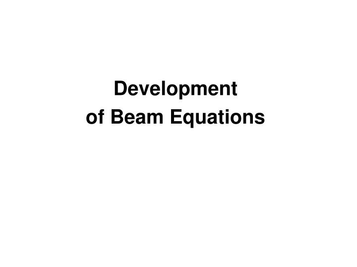 development of beam equations