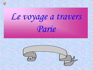 le voyage a travers parie