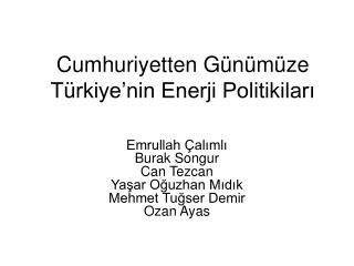 Cumhuriyetten Günümüze Türkiye’nin Enerji Politikiları