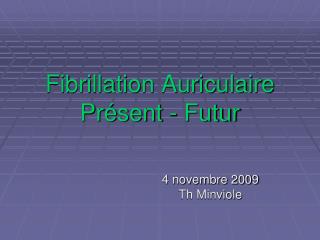 fibrillation auriculaire pr sent futur