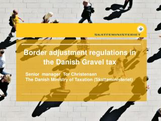 Border adjustment regulations in the Danish Gravel tax