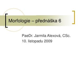 morfologie p edn ka 6