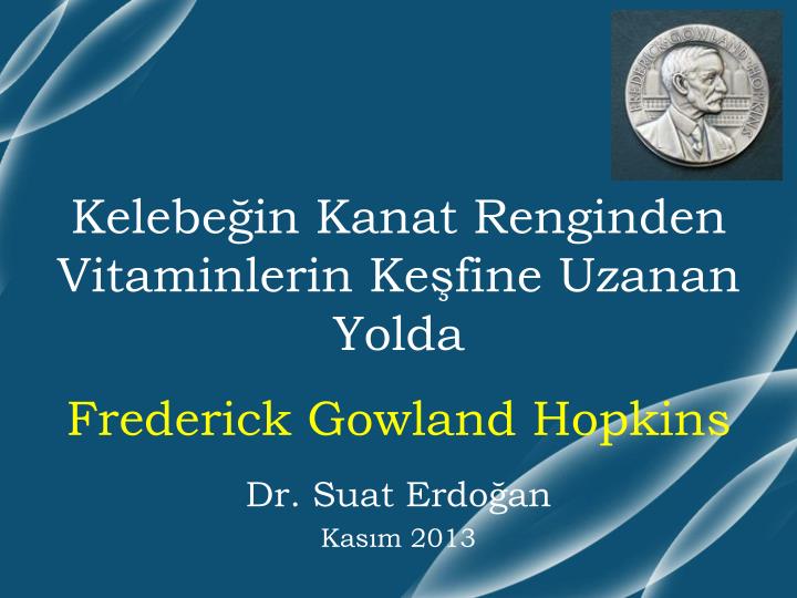 kelebe in k anat r enginden v itaminlerin k e fine u zanan y olda frederick gowland hopkins