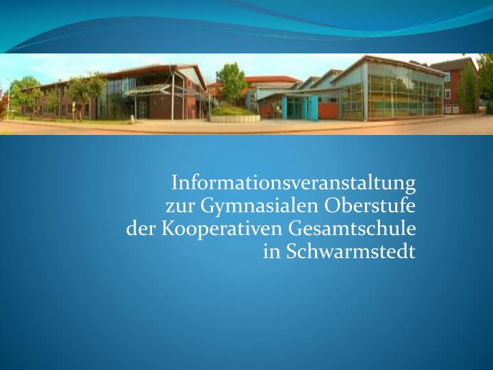 informationsveranstaltung zur gymnasialen oberstufe der kooperativen gesamtschule in schwarmstedt