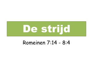 de strijd