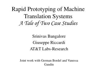 Rapid Prototyping of Machine Translation Systems A Tale of Two Case Studies