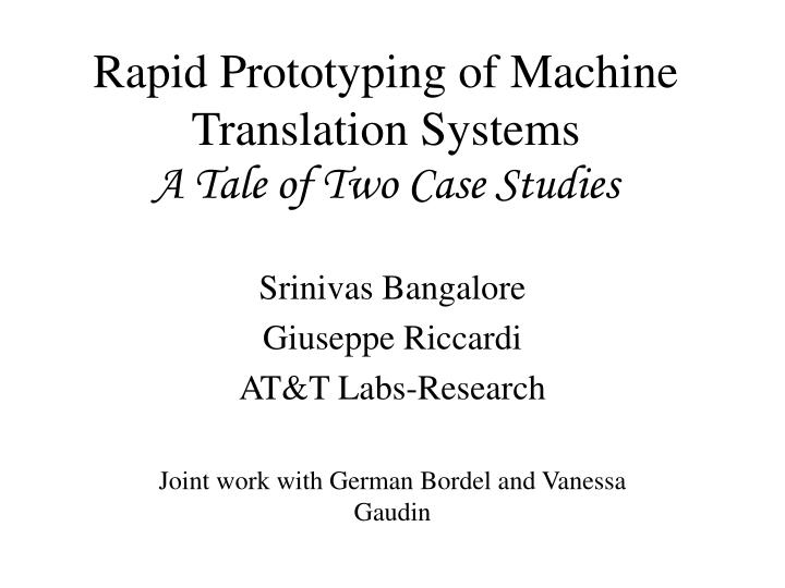 rapid prototyping of machine translation systems a tale of two case studies