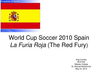 World Cup Soccer 2010 Spain La Furia Roja (The Red Fury )