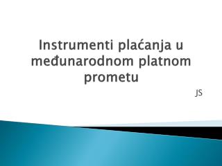 instrumenti pla anja u me unarodnom platnom prometu