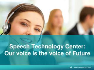 Speech Technology Center: Our voice is the voice of Future