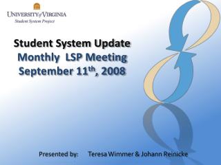 Student System Update Monthly LSP Meeting September 11 th , 2008