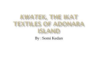 K WATEK, THE IKAT TEXTILES OF ADONARA ISLAND