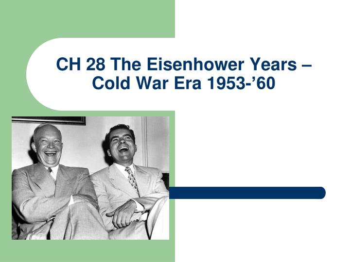 ch 28 the eisenhower years cold war era 1953 60