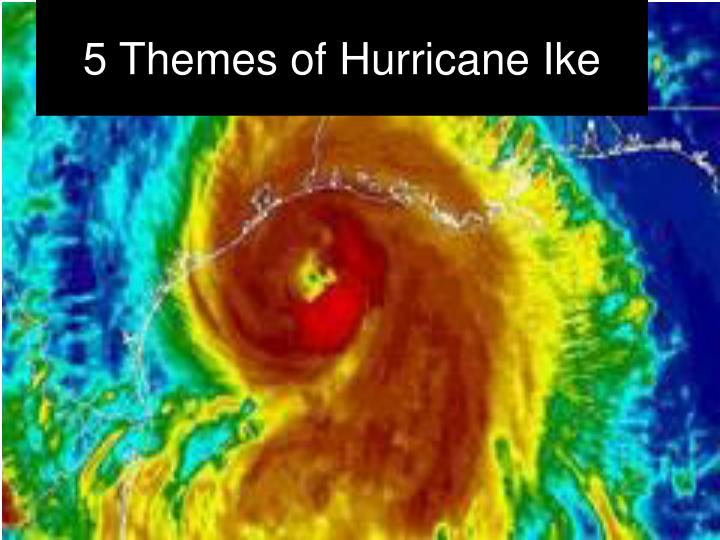 5 themes of hurricane ike