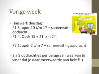 vorige week