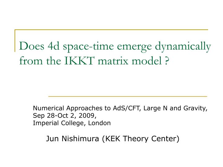 does 4d space time emerge dynamically from the ikkt matrix model
