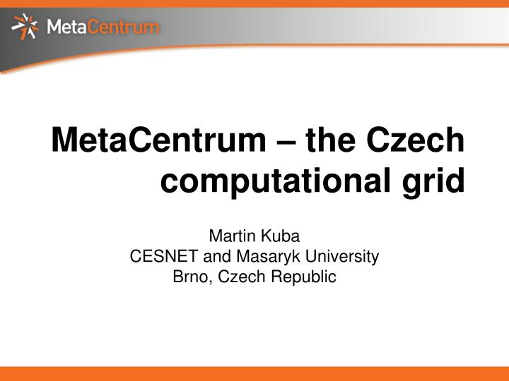 metacentrum the czech computational grid