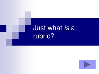 Just what is a rubric?