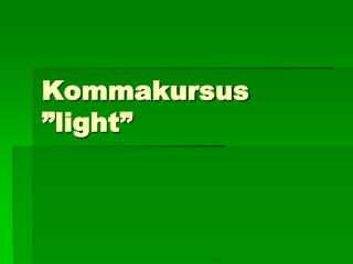 kommakursus light