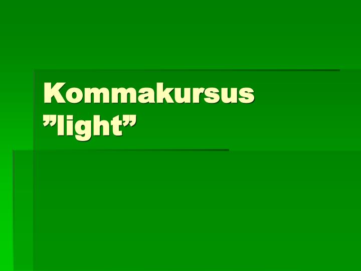 kommakursus light