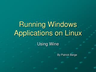 Running Windows Applications on Linux