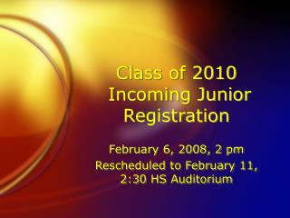 Class of 2010 Incoming Junior Registration