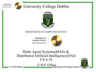 University College Dublin DEPARTMENT OF COMPUTER SCIENCE Multi-Agent Systems(MAS) &amp;