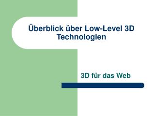 berblick ber low level 3d technologien
