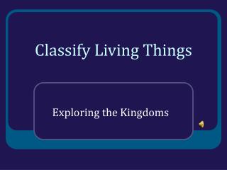 Classify Living Things