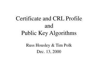 Certificate and CRL Profile and Public Key Algorithms