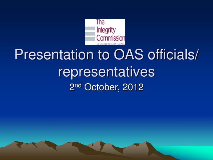 presentation to oas officials representatives