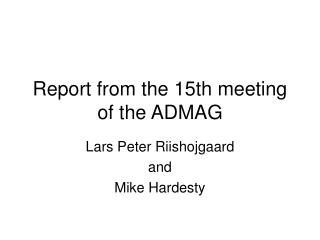 Report from the 15th meeting of the ADMAG