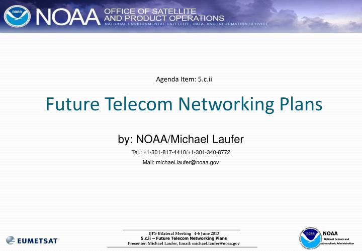 agenda item 5 c ii future telecom networking plans