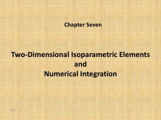 Two-Dimensional Isoparametric Elements and Numerical Integration