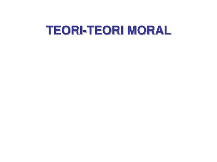 teori teori moral