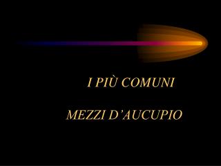 i pi comuni mezzi d aucupio