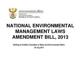 NATIONAL ENVIRONMENTAL MANAGEMENT LAWS AMENDMENT BILL, 2013